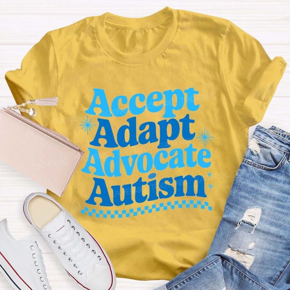 Accept Adapt Advocate Autism Special Education Teacher T-shirt