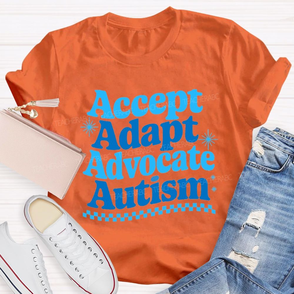 Accept Adapt Advocate Autism Special Education Teacher T-shirt