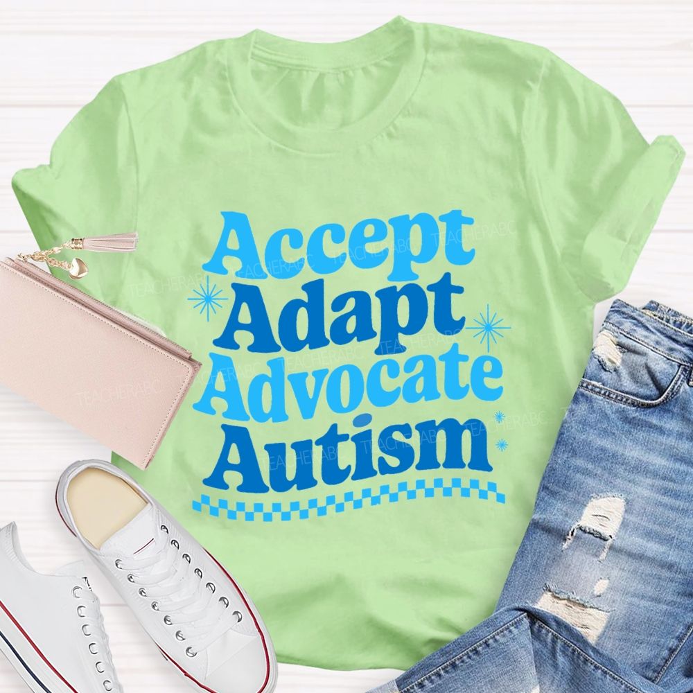 Accept Adapt Advocate Autism Special Education Teacher T-shirt