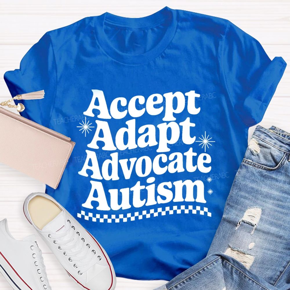 Accept Adapt Advocate Autism Special Education Teacher T-shirt