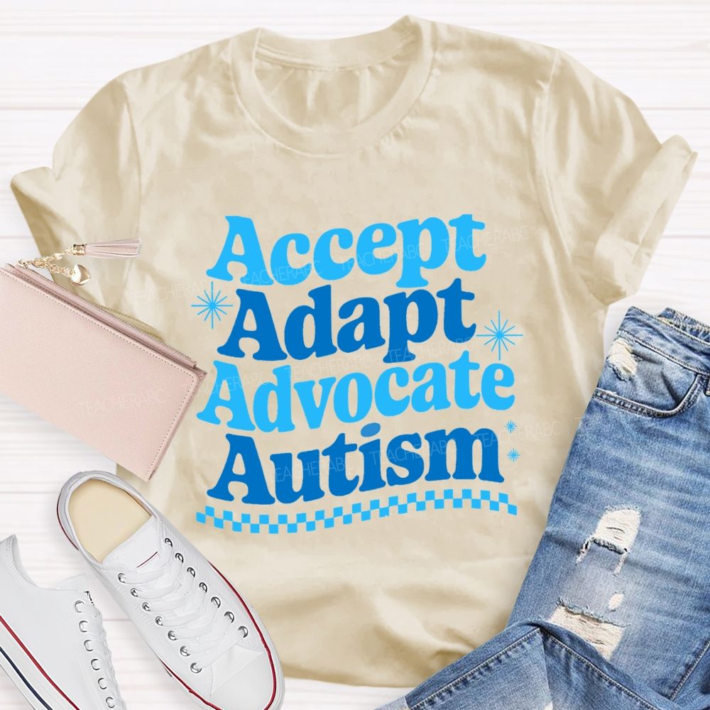 Accept Adapt Advocate Autism Special Education Teacher T-shirt