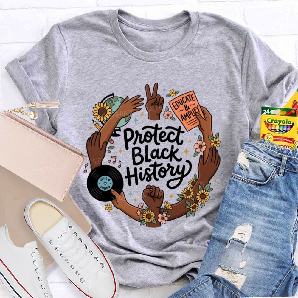 Protect Black History Educate And Amplify Teacher T-shirt