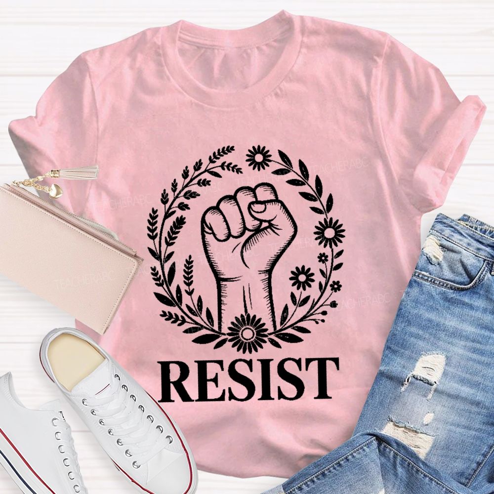 Resist Fist Protest Feminist Political Teacher T-shirt
