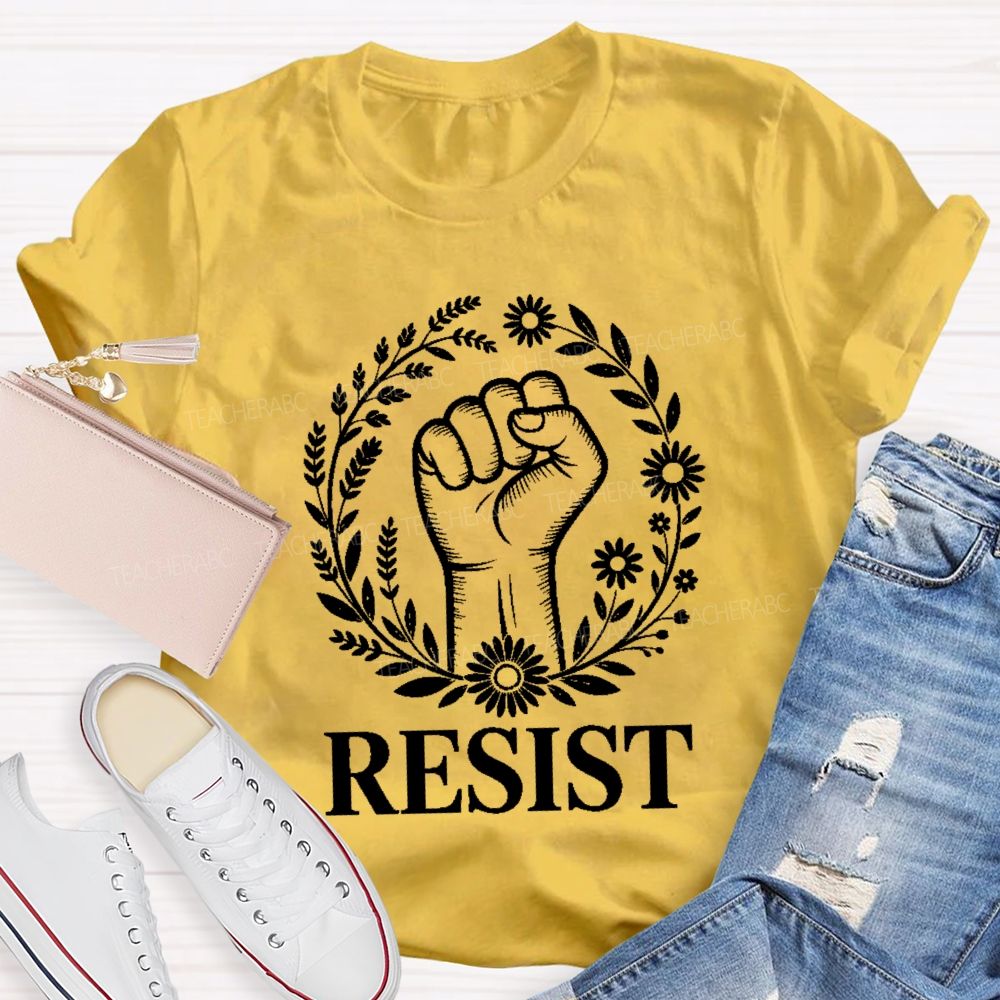 Resist Fist Protest Feminist Political Teacher T-shirt