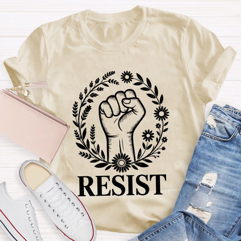 Resist Fist Protest Feminist Political Teacher T-shirt
