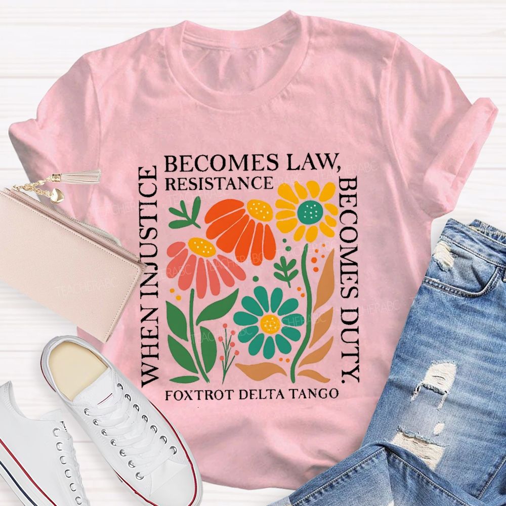 Democrat Feminist Political Injustice Becomes Law Teacher T-shirt