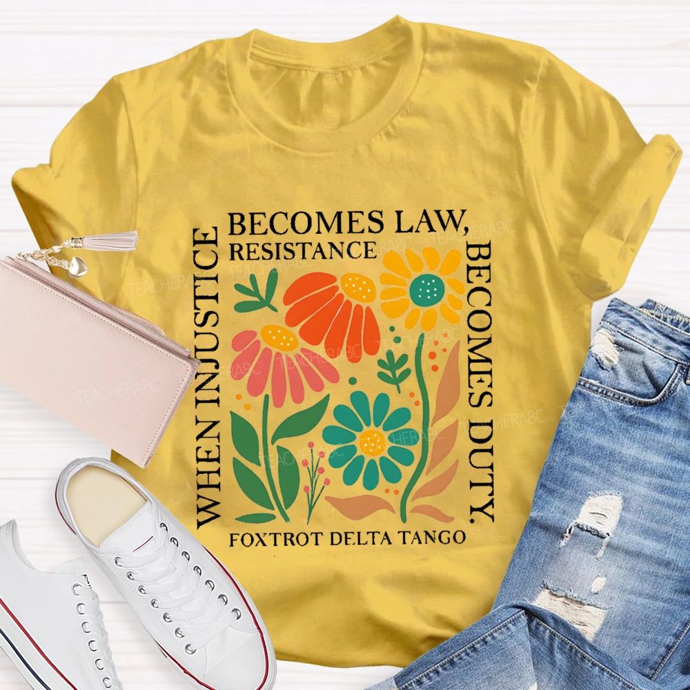 Democrat Feminist Political Injustice Becomes Law Teacher T-shirt