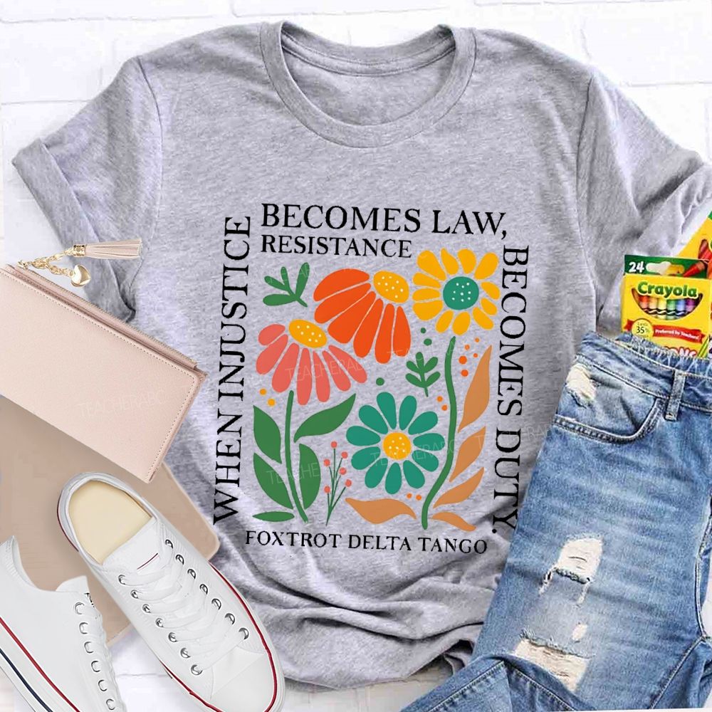 Democrat Feminist Political Injustice Becomes Law Teacher T-shirt