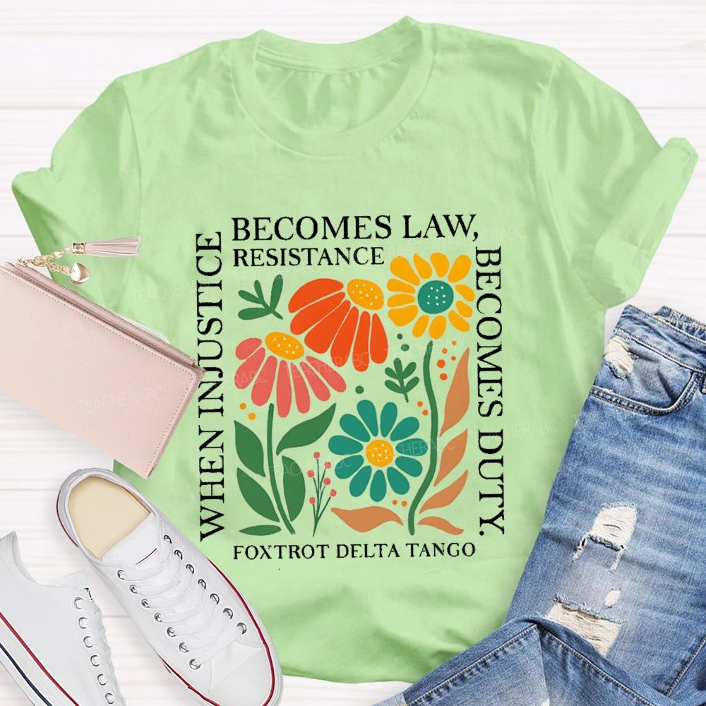 Democrat Feminist Political Injustice Becomes Law Teacher T-shirt