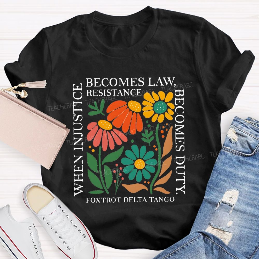 Democrat Feminist Political Injustice Becomes Law Teacher T-shirt