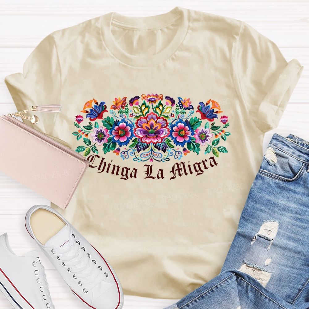Chinga La Migra  Anti-ICE  Teacher T-shirt