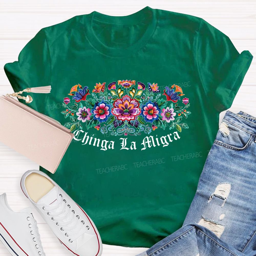 Chinga La Migra  Anti-ICE  Teacher T-shirt