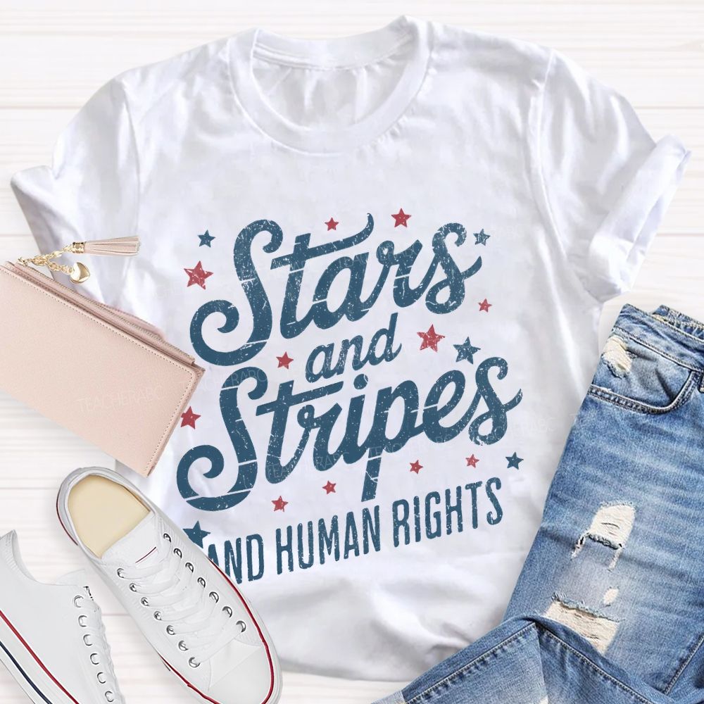 Stars And Stripes And Human Rights Stars Letters  Teacher T-shirt