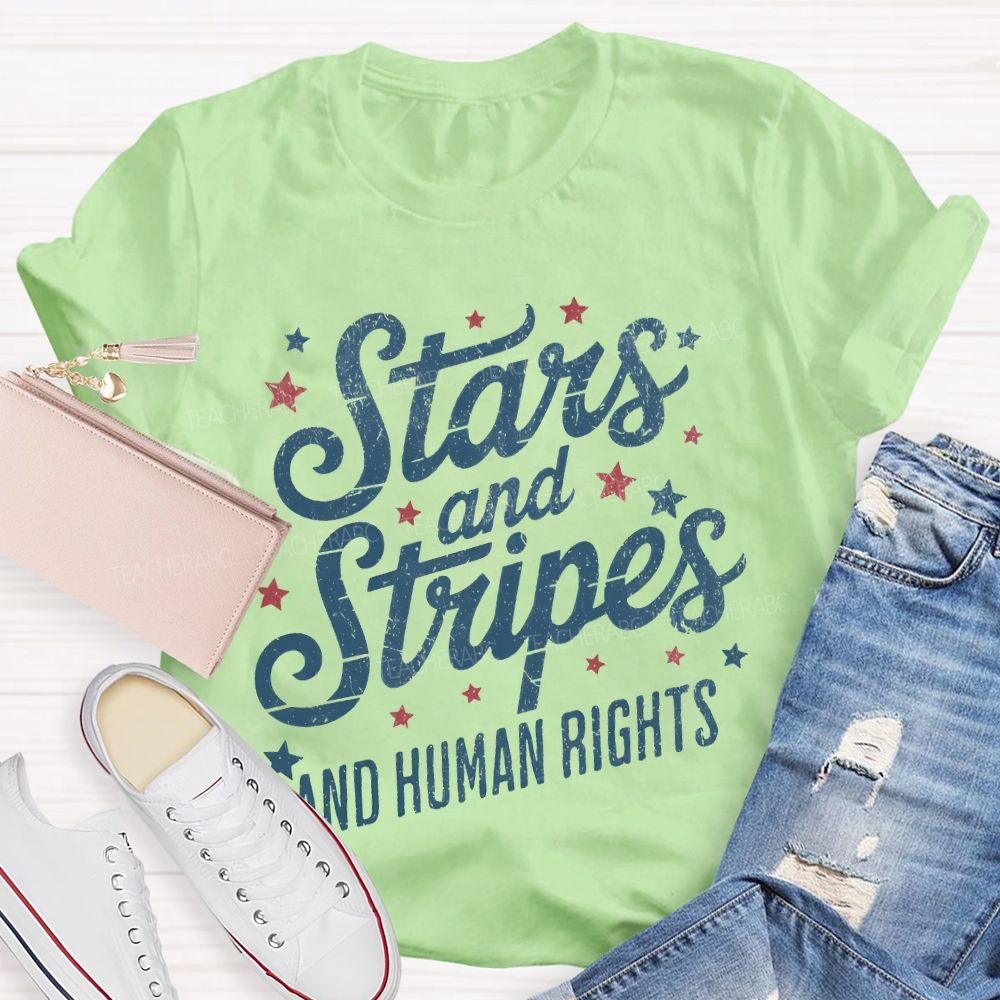 Stars And Stripes And Human Rights Stars Letters  Teacher T-shirt