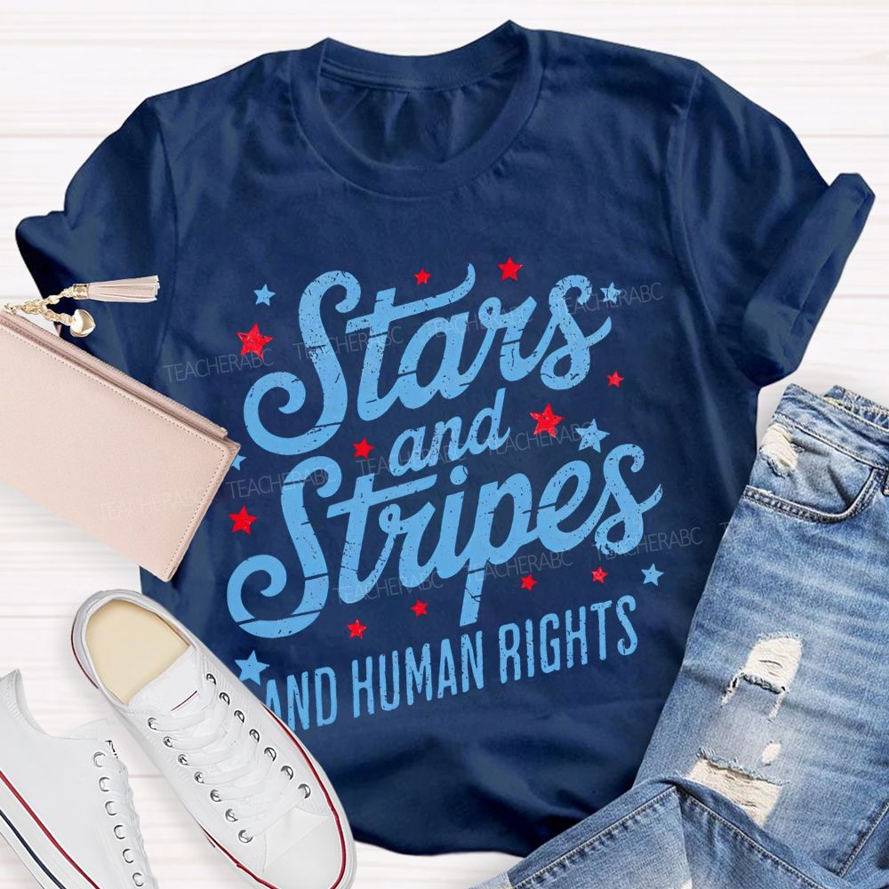 Stars And Stripes And Human Rights Stars Letters  Teacher T-shirt
