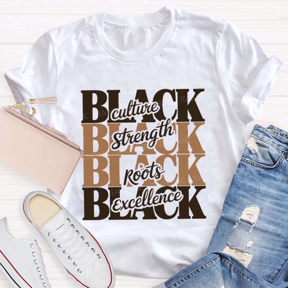 Black Culture Strength Roots Excellence Teacher T-shirt