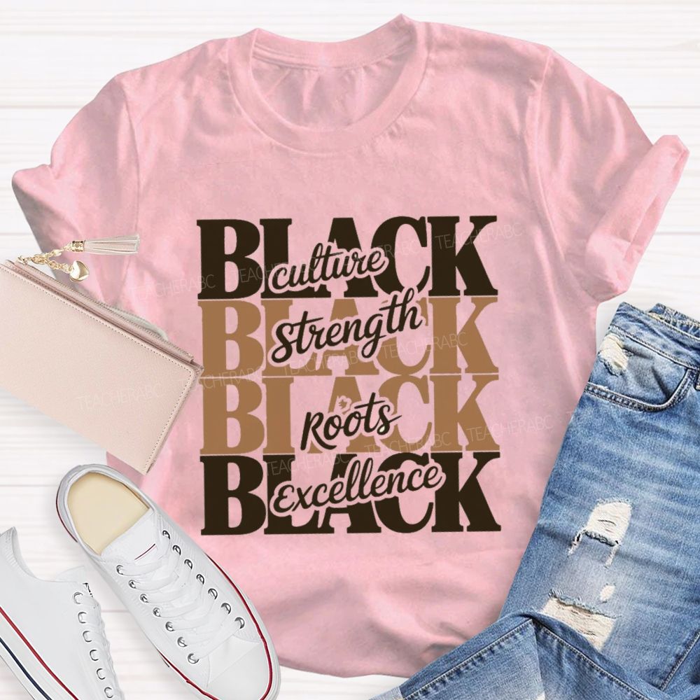 Black Culture Strength Roots Excellence Teacher T-shirt