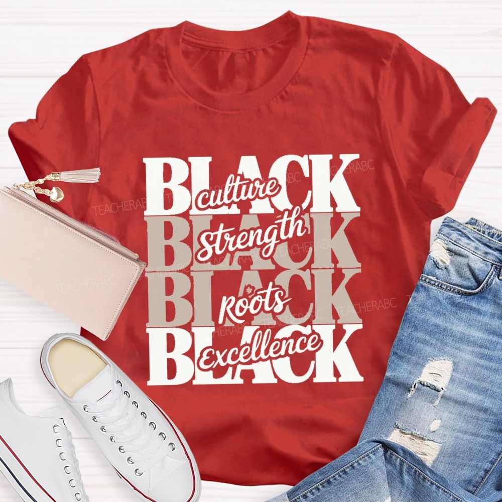 Black Culture Strength Roots Excellence Teacher T-shirt