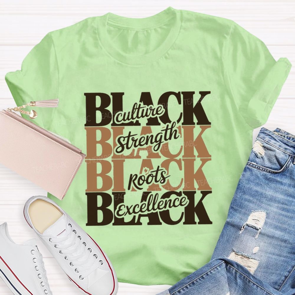 Black Culture Strength Roots Excellence Teacher T-shirt