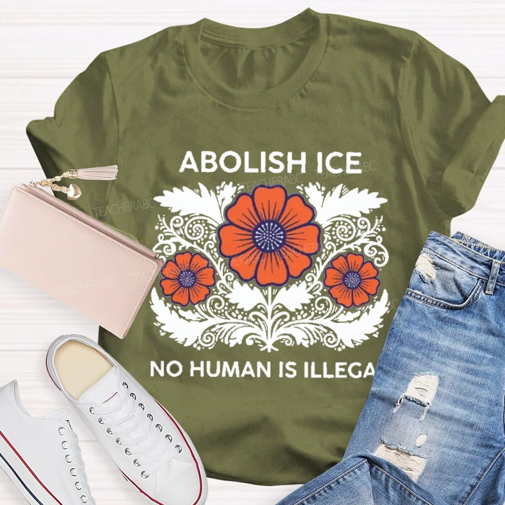 Abolish Ice No Human Is Illegal Teacher T-shirt