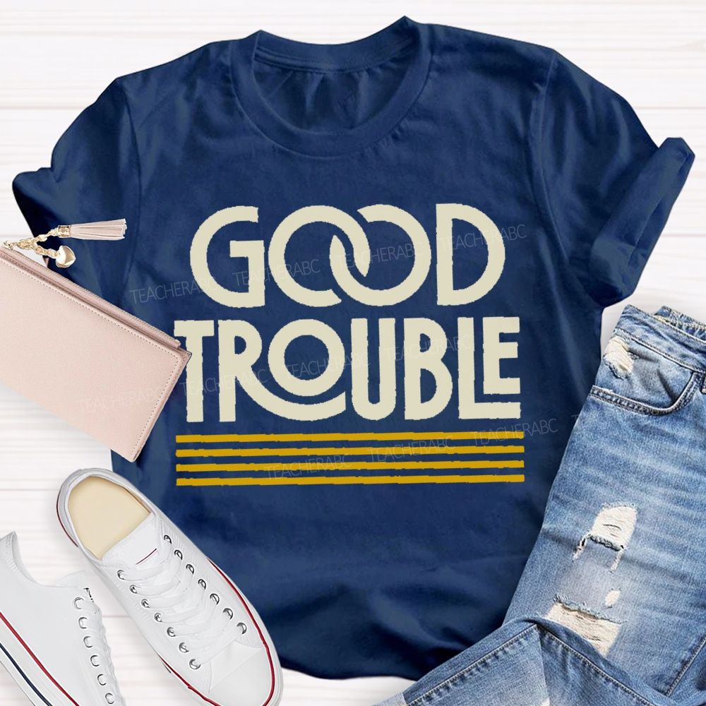 Good Trouble Retro Liberal Future Democratic Voter Teacher T-shirt