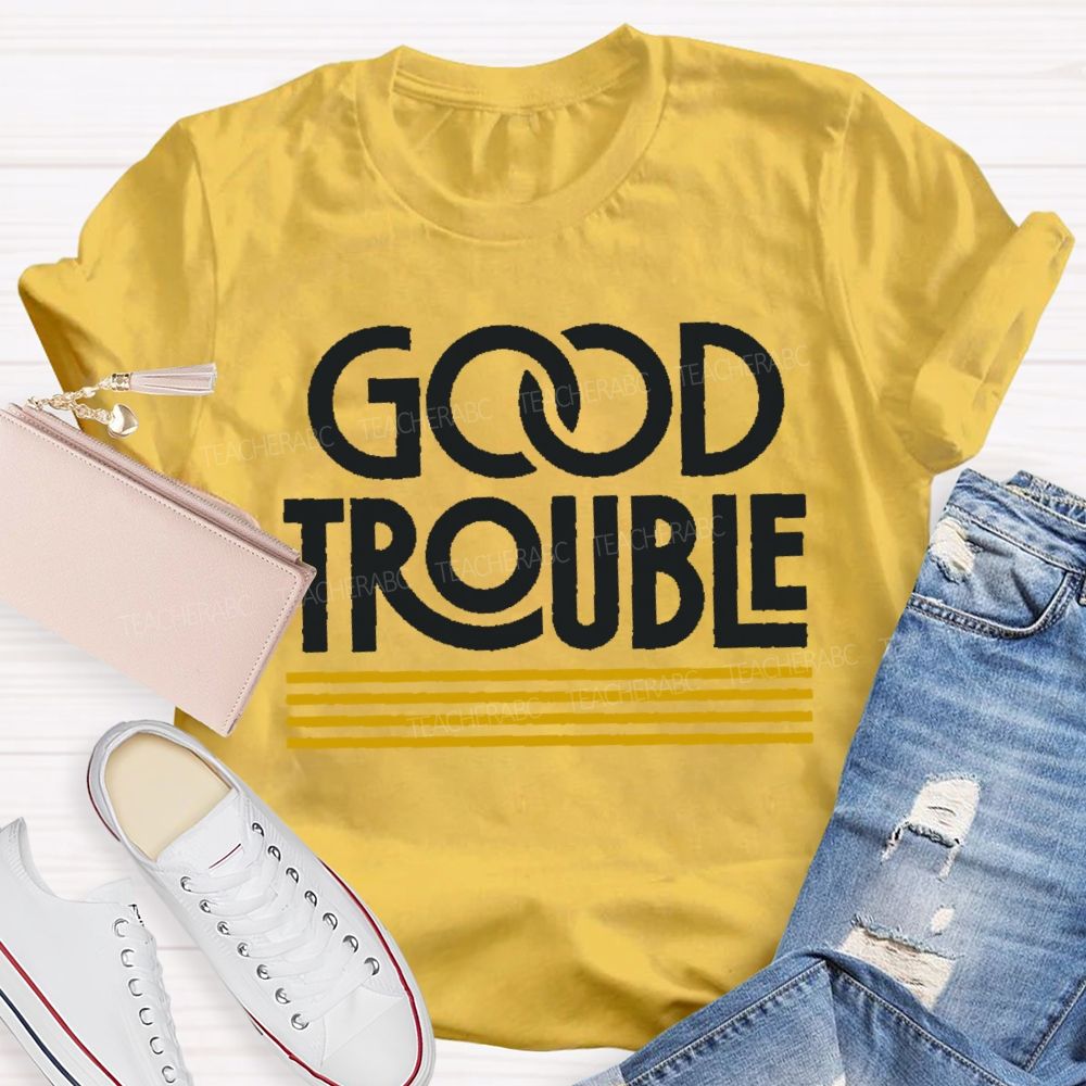 Good Trouble Retro Liberal Future Democratic Voter Teacher T-shirt