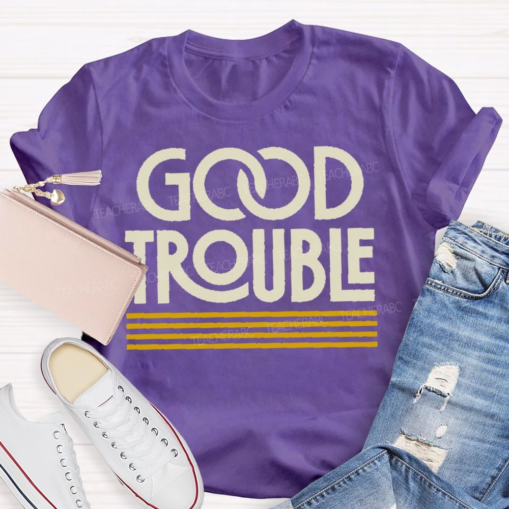 Good Trouble Retro Liberal Future Democratic Voter Teacher T-shirt