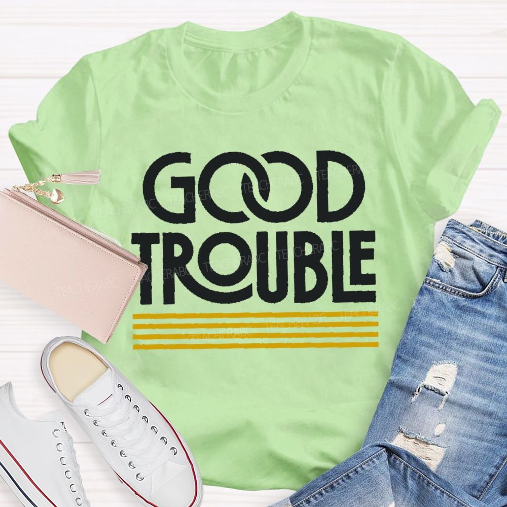 Good Trouble Retro Liberal Future Democratic Voter Teacher T-shirt