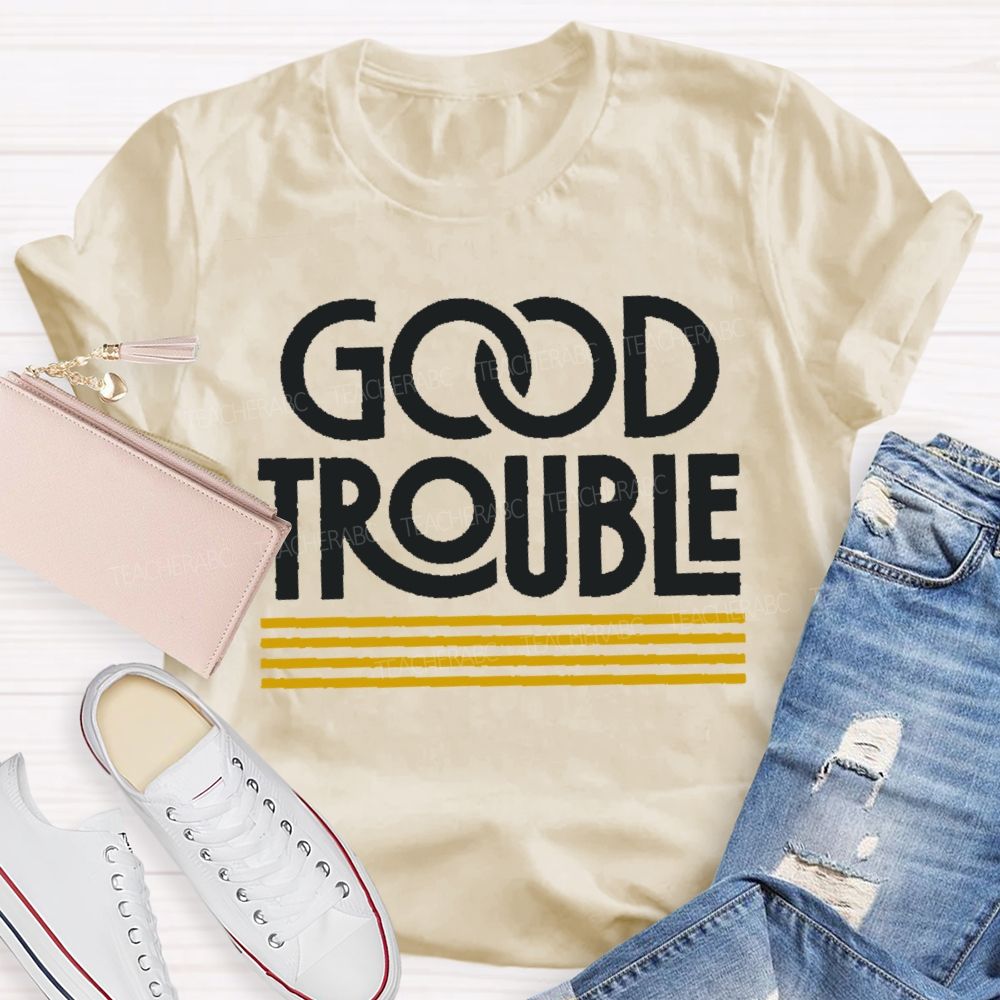 Good Trouble Retro Liberal Future Democratic Voter Teacher T-shirt