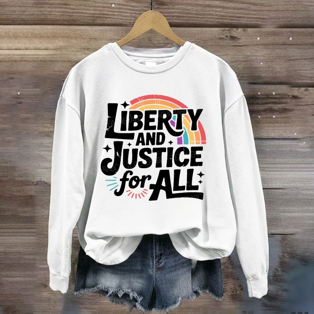 Liberty And Justice For All Rainbow Sweatshirt