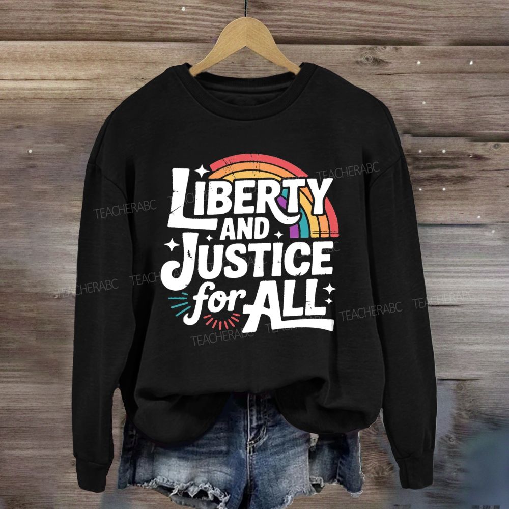 Liberty And Justice For All Rainbow Sweatshirt