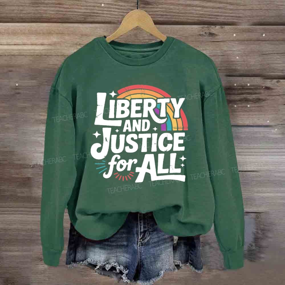 Liberty And Justice For All Rainbow Sweatshirt