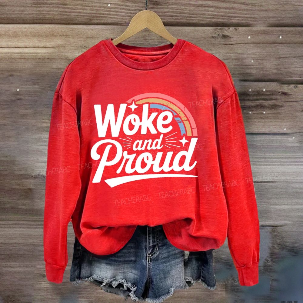 Woke And Proud Rainbow Sweatshirt