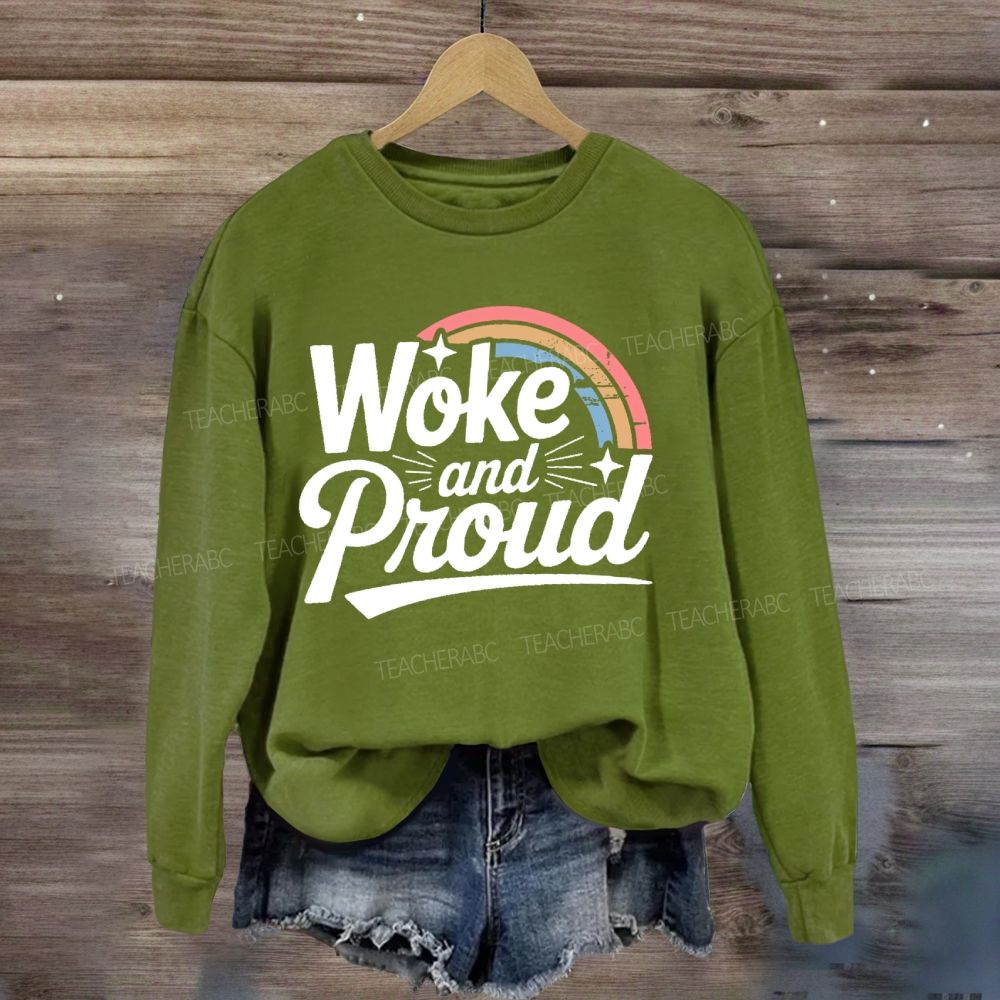 Woke And Proud Rainbow Sweatshirt