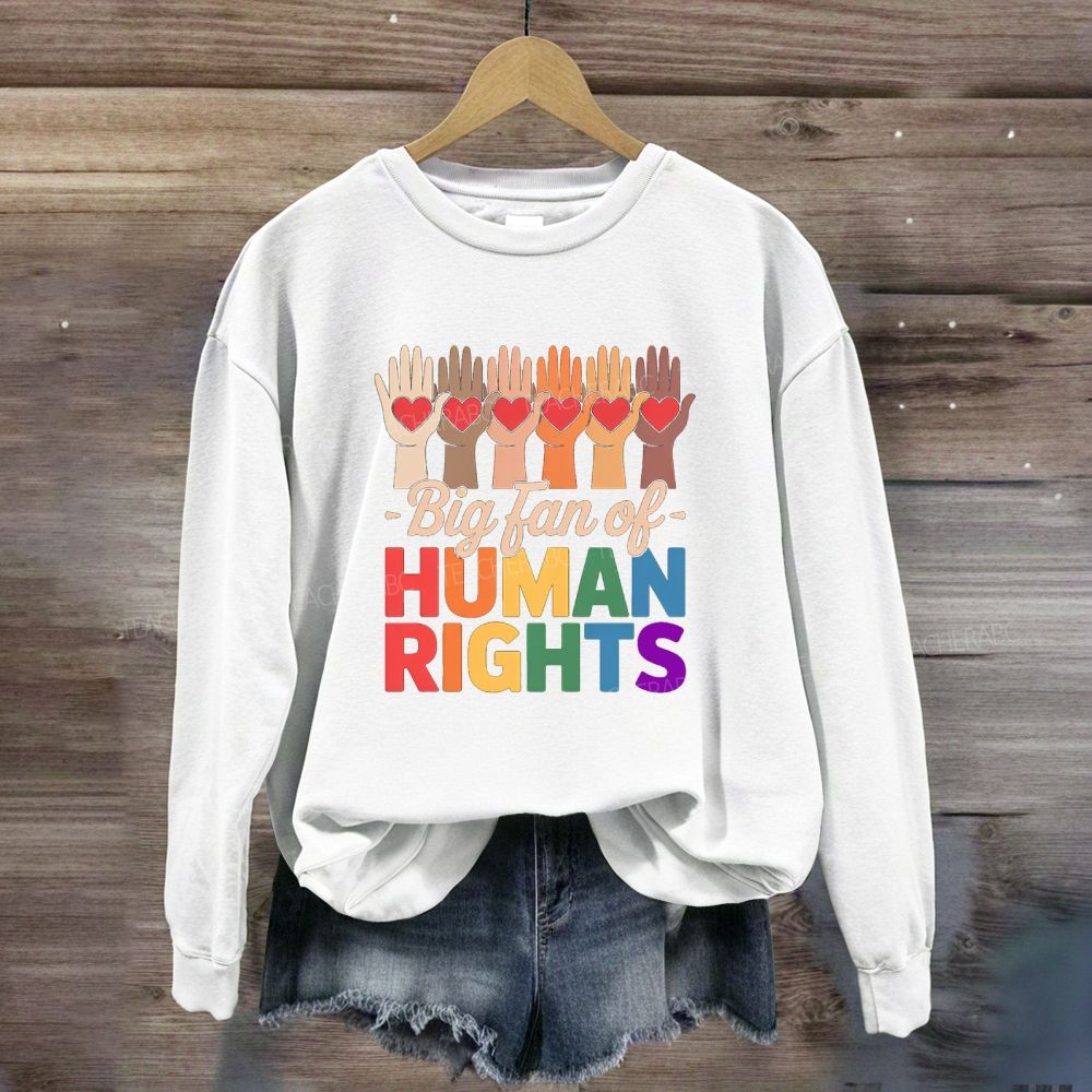 Big Fan Of Human Rights Colorful Hands Sweatshirt