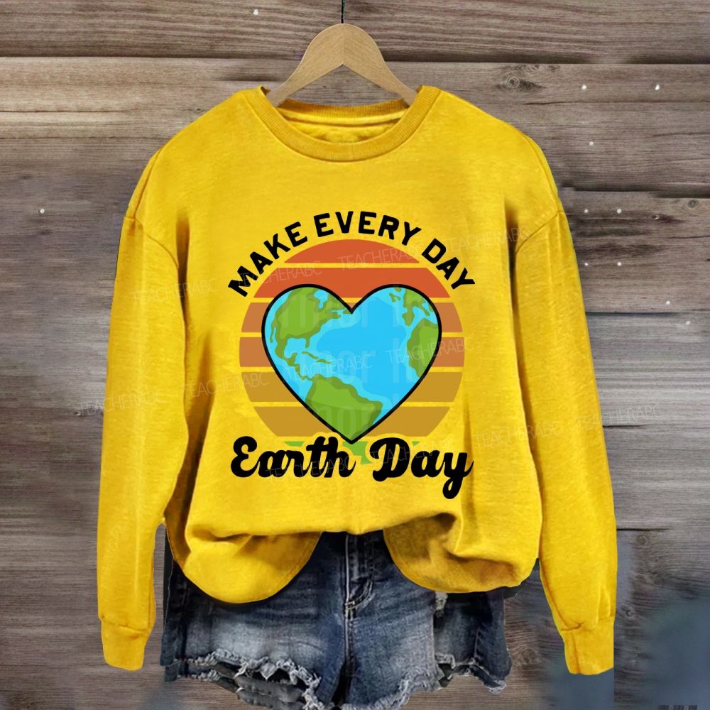 Make Every Day Earth Day Heart Earth Sweatshirt