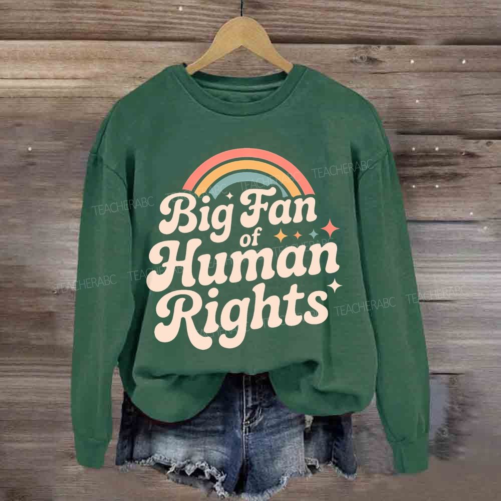 Big Fan Of Human Rights Rainbow Sweatshirt