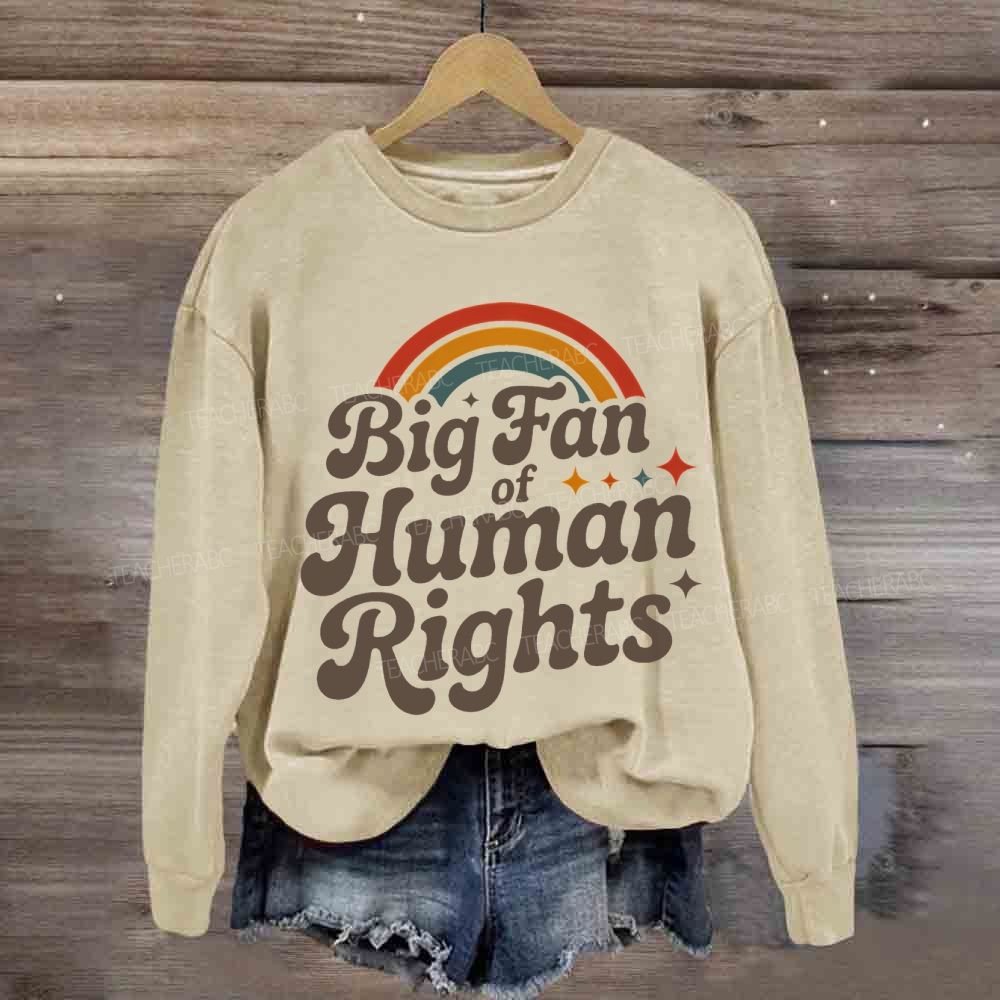 Big Fan Of Human Rights Rainbow Sweatshirt