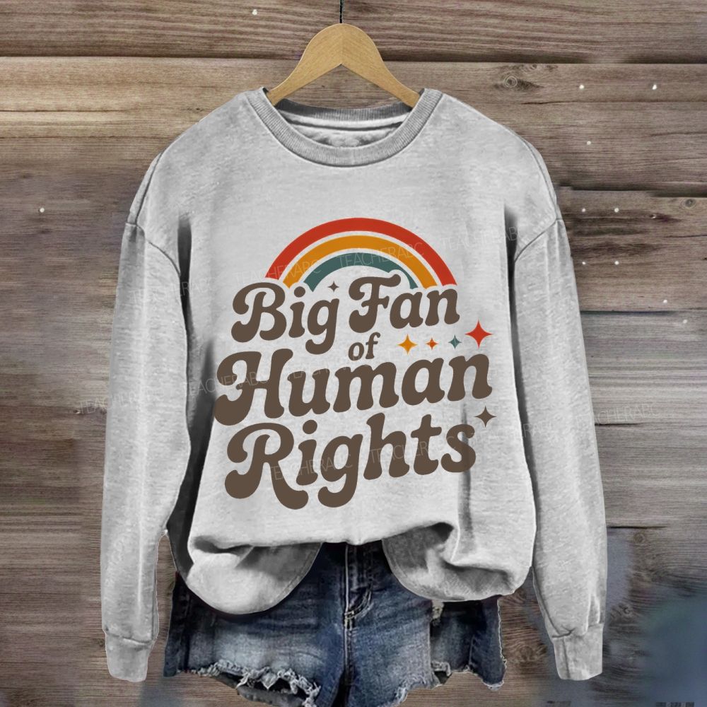 Big Fan Of Human Rights Rainbow Sweatshirt