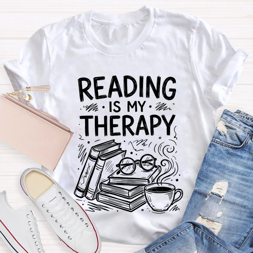 Reading Is My Therapy Teacher T-shirt