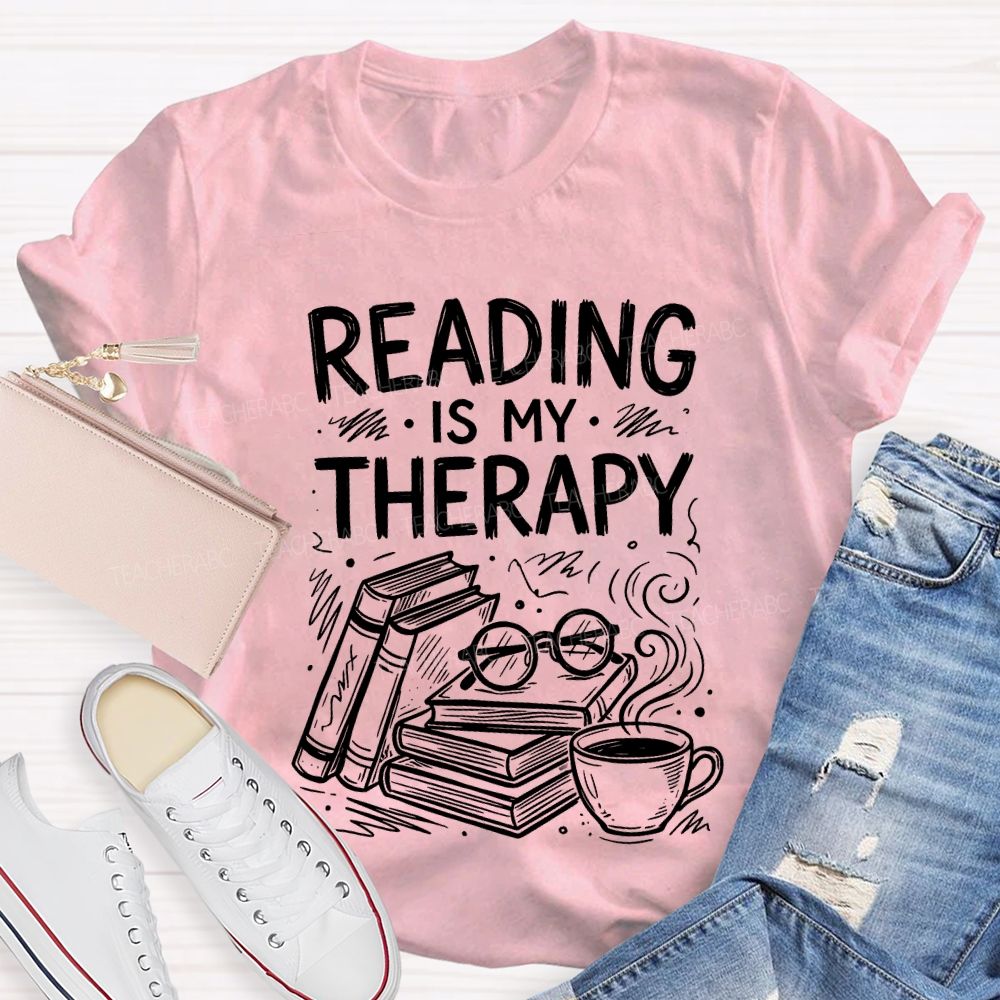 Reading Is My Therapy Teacher T-shirt