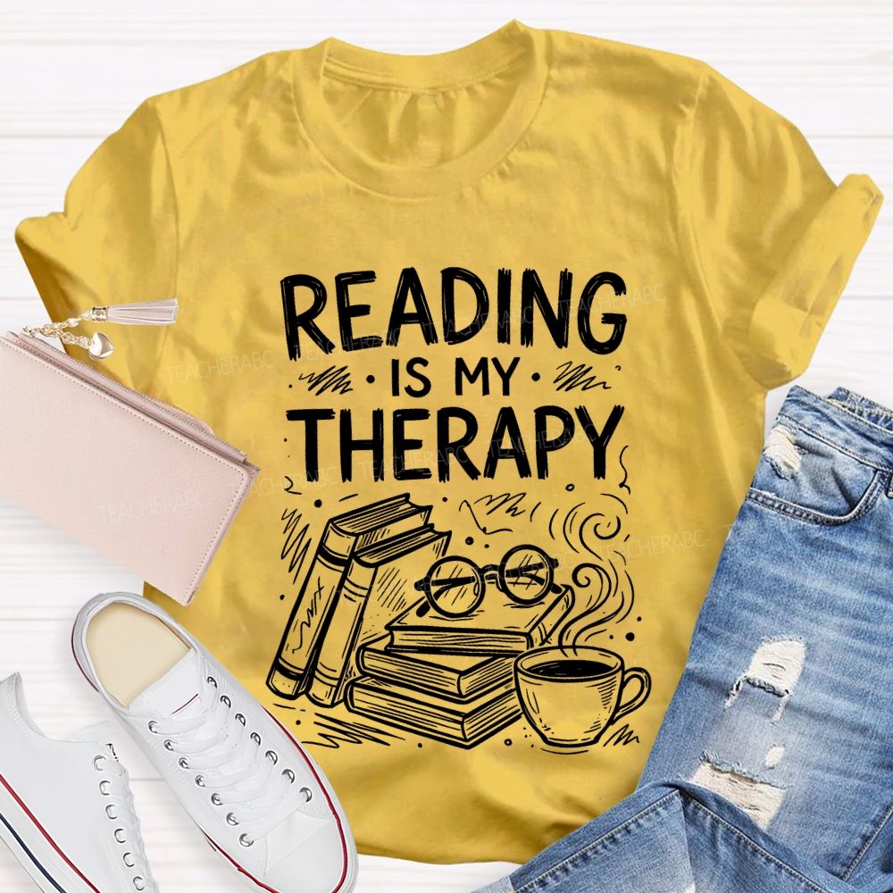 Reading Is My Therapy Teacher T-shirt