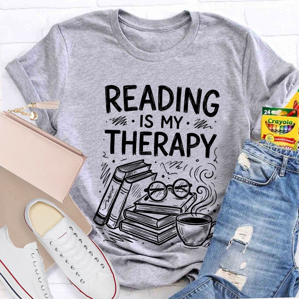 Reading Is My Therapy Teacher T-shirt
