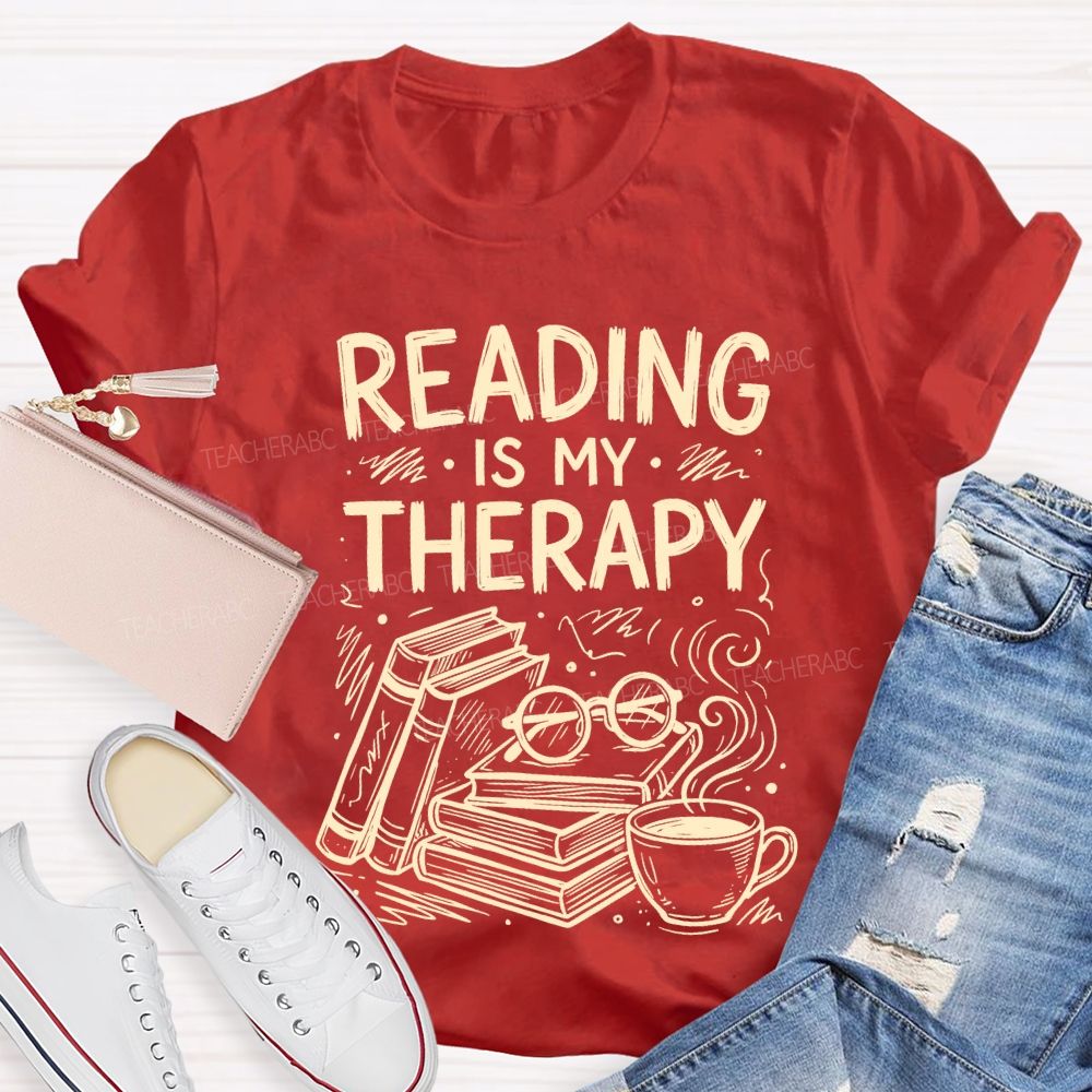 Reading Is My Therapy Teacher T-shirt