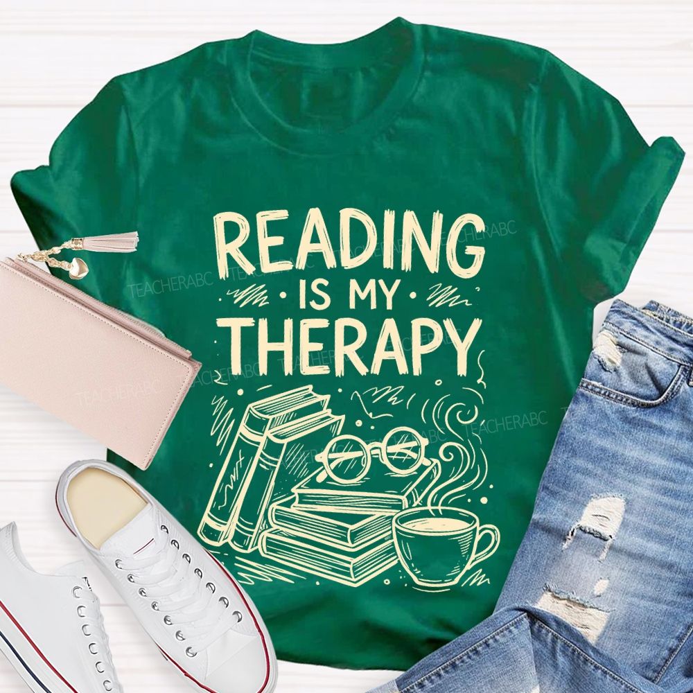 Reading Is My Therapy Teacher T-shirt