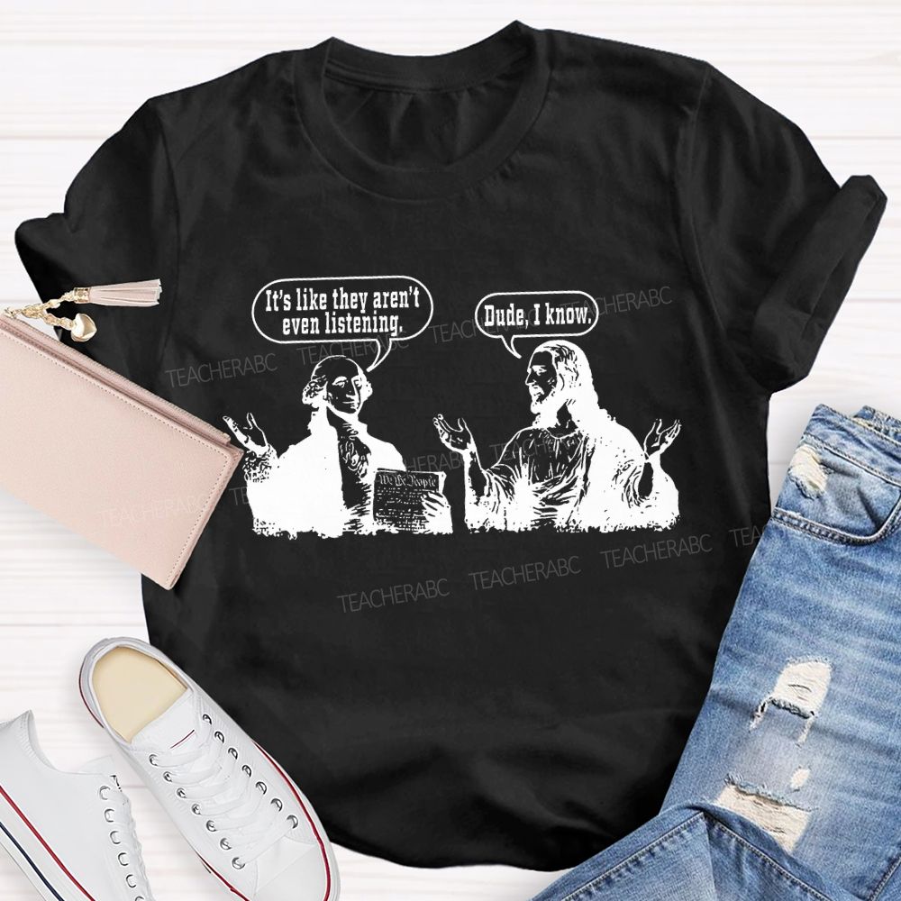 It'S Like They Aren'T Even Listening Teacher T-shirt