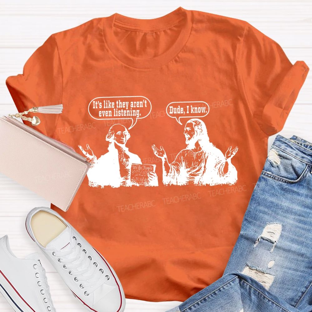 It'S Like They Aren'T Even Listening Teacher T-shirt