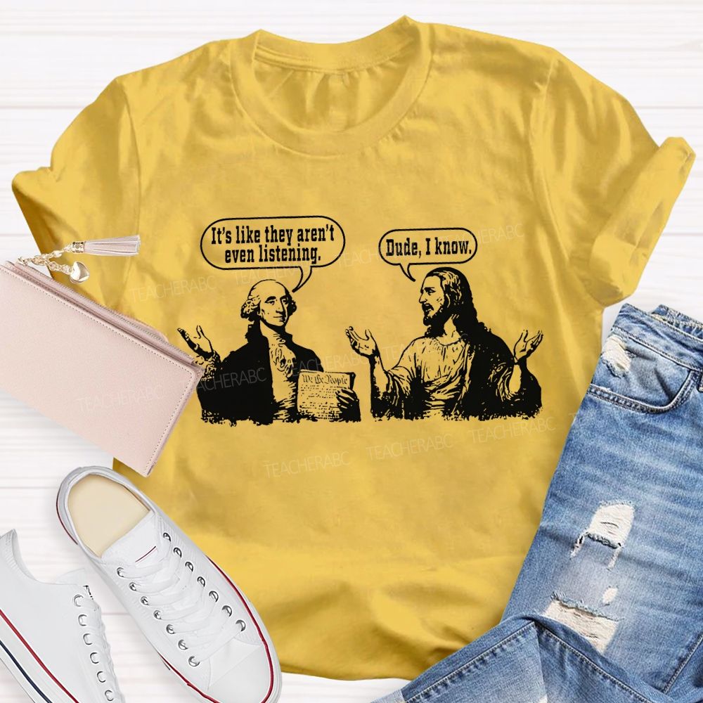 It'S Like They Aren'T Even Listening Teacher T-shirt