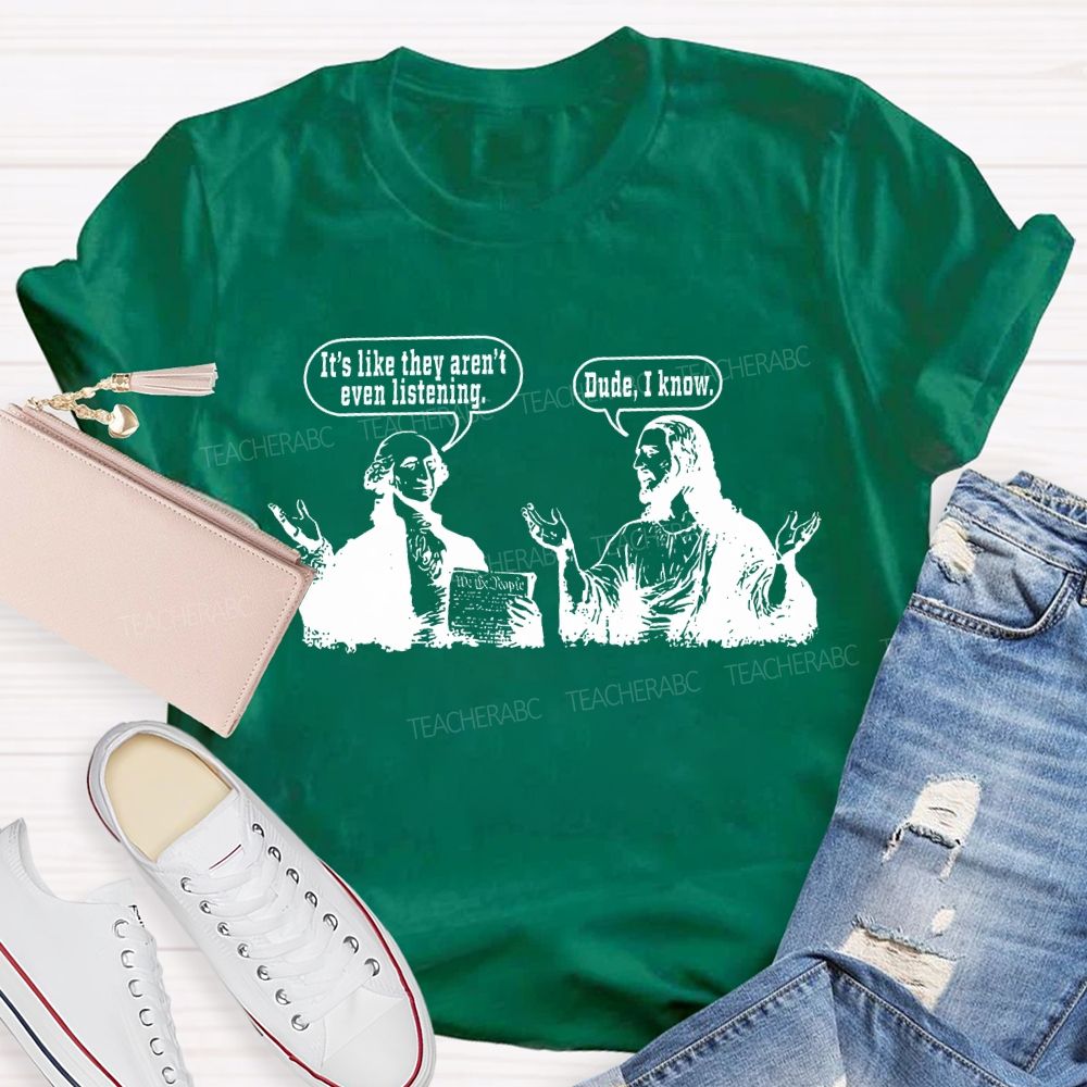 It'S Like They Aren'T Even Listening Teacher T-shirt