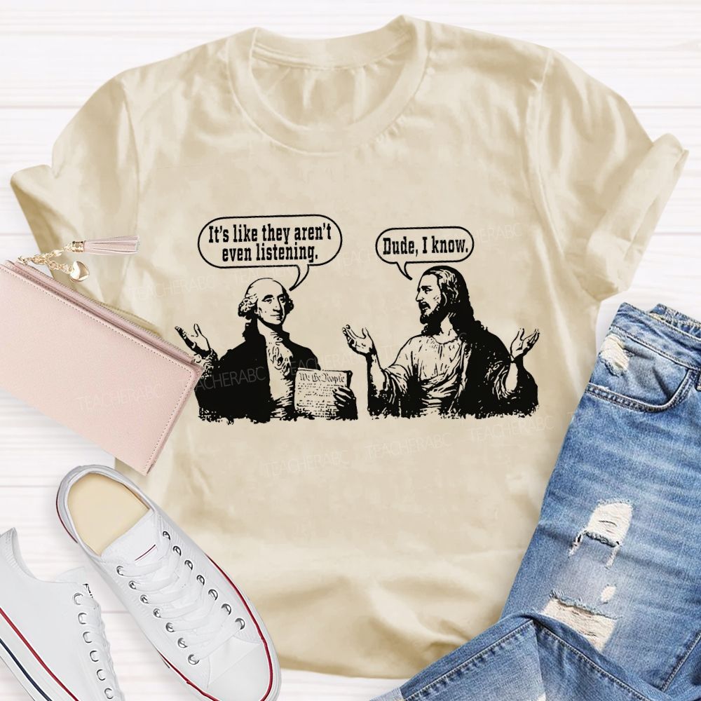 It'S Like They Aren'T Even Listening Teacher T-shirt